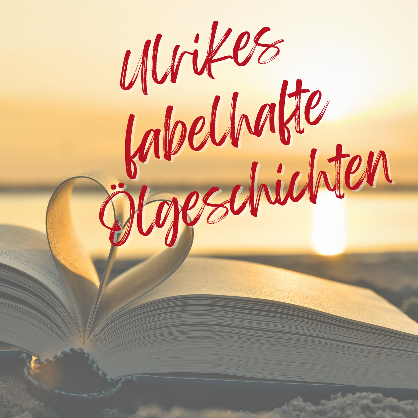Ulrikes fabelhafte Ölgeschichten