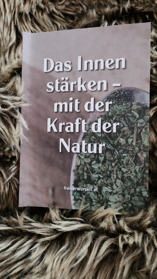 Das Innen stärken  - mit der Kraft der Natur