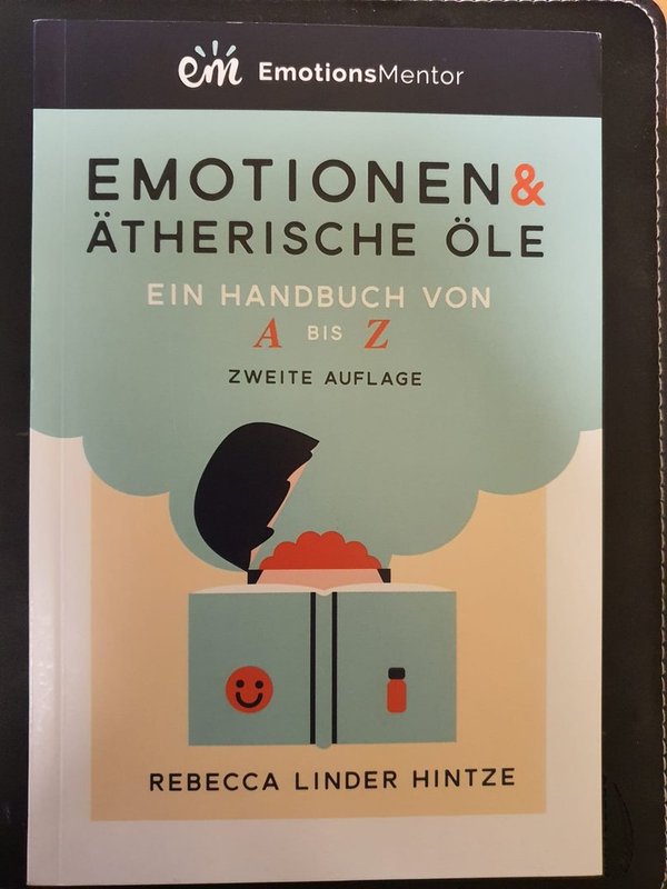 Emotionen & ätherische Öle: Ein Handbuch v on A-Z  / deutsch